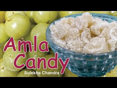 How to make Amla Candy Recipe | Indian Gooseberry Candy | आंवला  कैन्डी | Sulekha Chandra