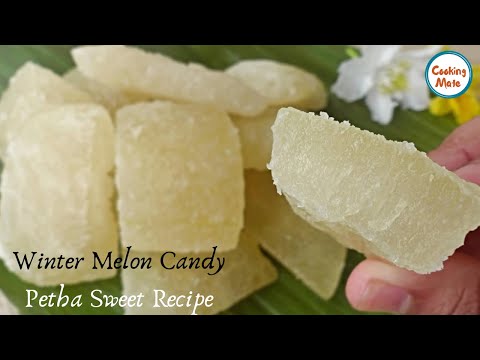 Winter Melon Candy | Petha Sweet Recipe | Ash Gourd by Cooking Mate