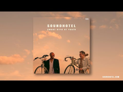 SOUNDHOTEL – Sweet Bird of Youth (Lyric Video)